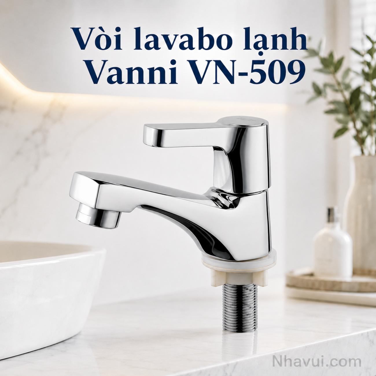 Vòi lavabo lạnh Vanni VN-509 đồng thau mạ crome