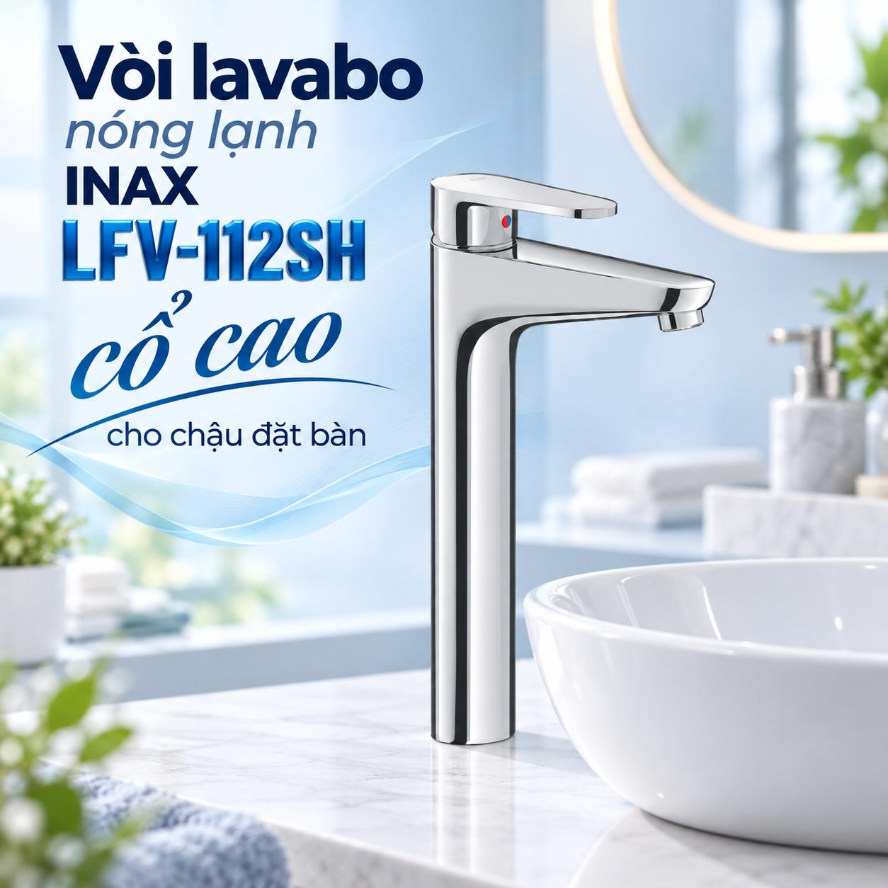 Vòi lavabo nóng lạnh cổ cao INAX LFV-112SH
