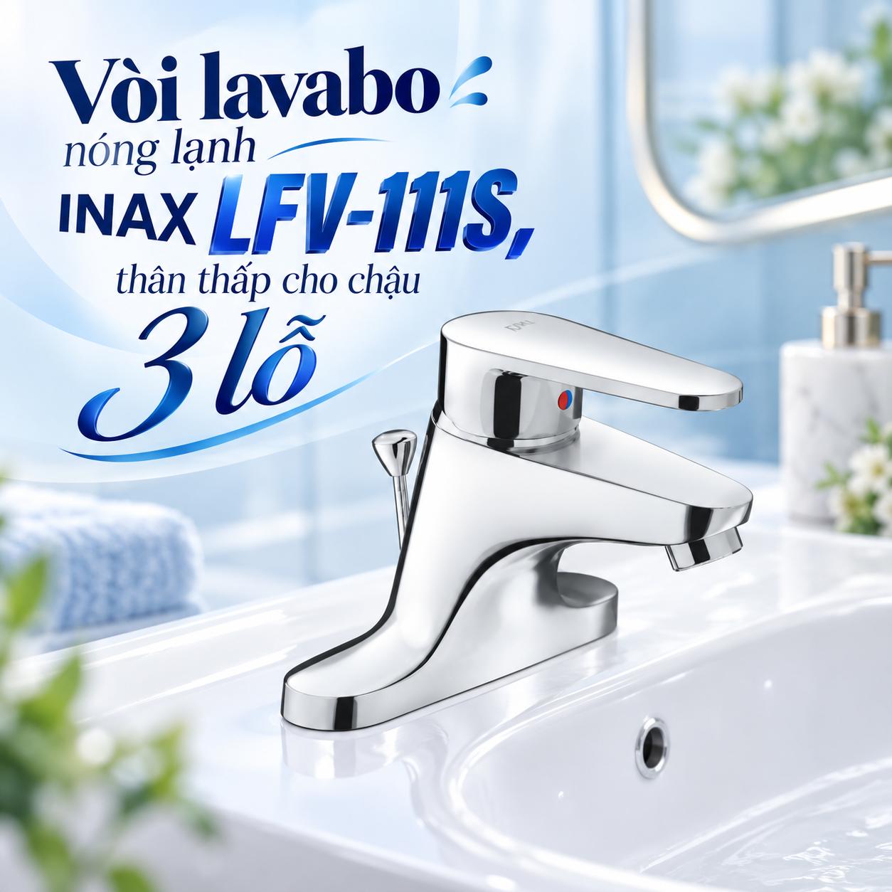 Vòi lavabo nóng lạnh INAX LFV-111S