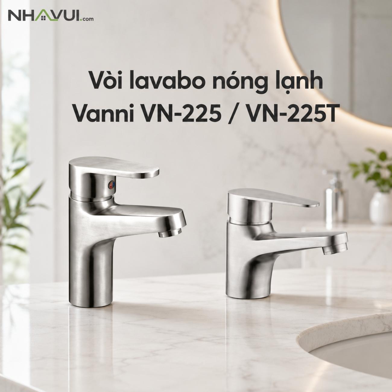 Vòi lavabo nóng lạnh Vanni VN-225T chất liệu inox SUS 304