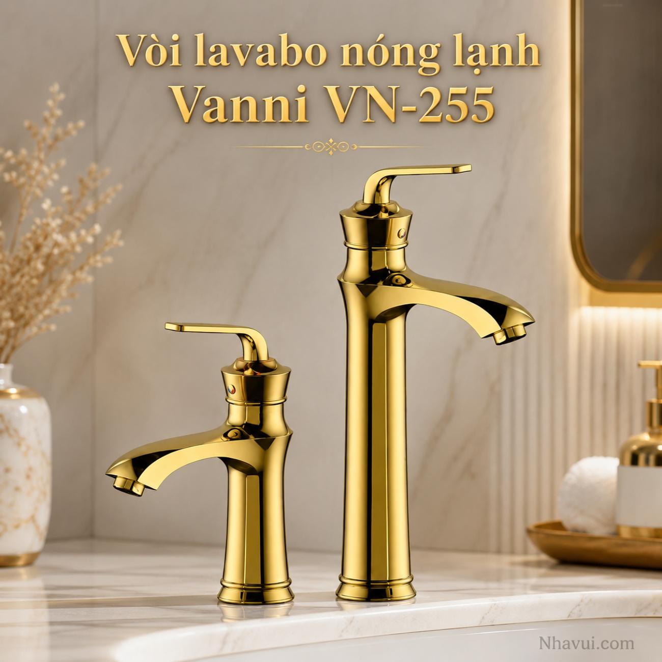 Vòi lavabo nóng lạnh Vanni VN-255 chất liệu đồng thau mạ vàng 20cm và 30cm